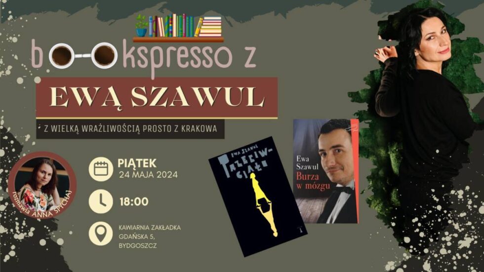 Bookspresso z Ewą Szawul. Krakowska pisarka opowie o swoich poruszających powieściach