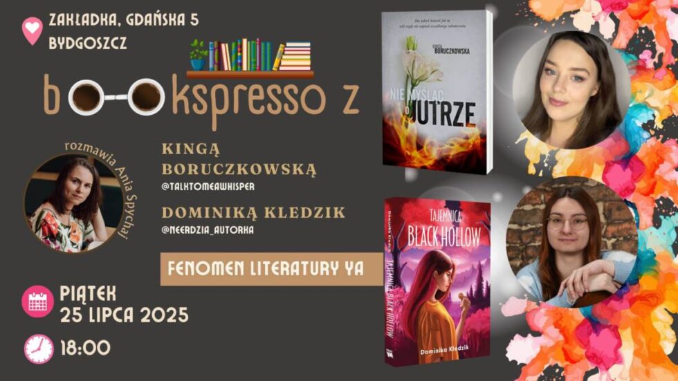 Literackie spotkanie dla fanów gatunku Young Adult. Bookspresso z lokalnymi pisarkami: Kingą Boruczkowską i Dominiką Kledzik
