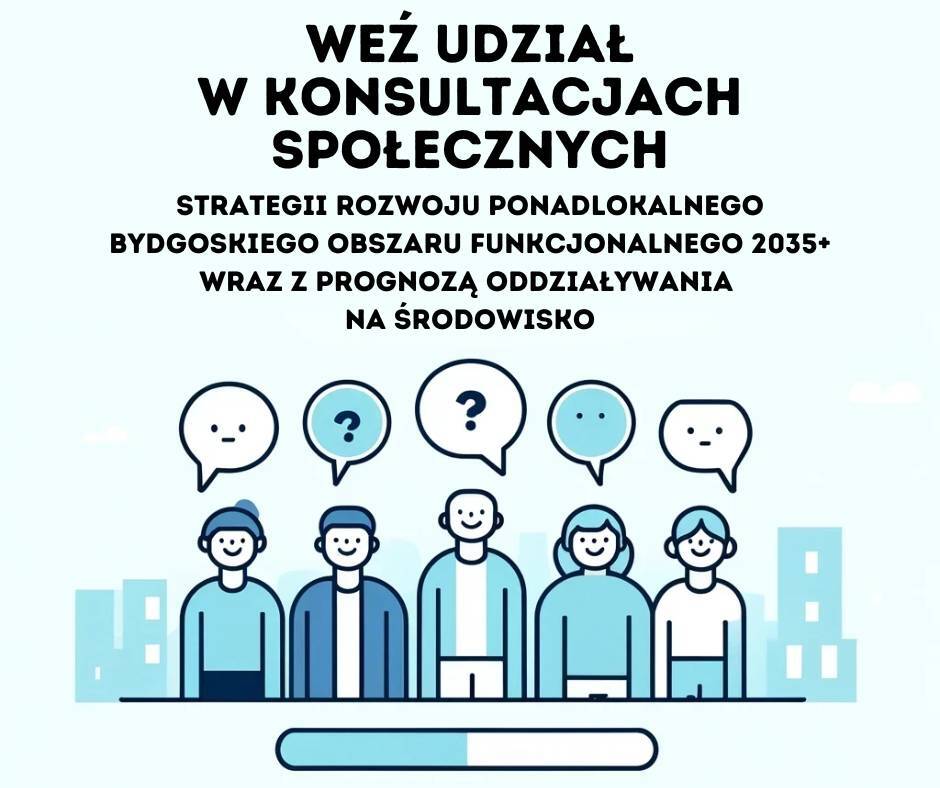 Jak rozwijać Bydgoski Obszar Funkcjonalny? Rozpoczynają się konsultacje nad strategią