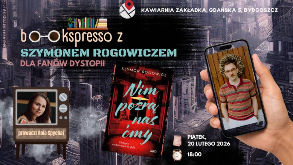 Ostatnie Bookspresso w Zakładce. Spotkanie z Szymonem Rogowiczem