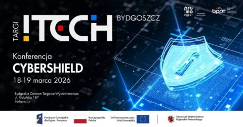 Targi ITech i konferencja CyberShield w Bydgoskim Centrum Targowo-Wystawienniczym