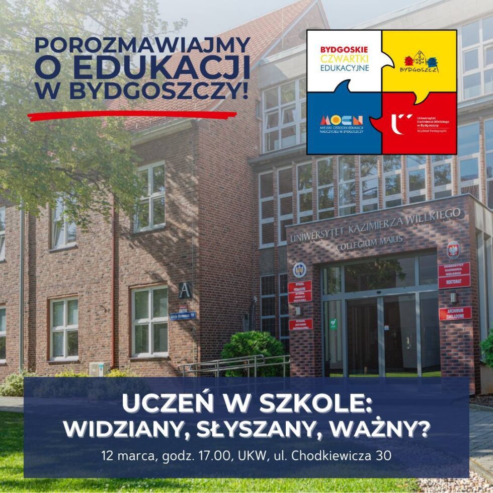 Bydgoskie Czwartki Edukacyjne. Czy uczeń jest w szkole widziany i słyszany?