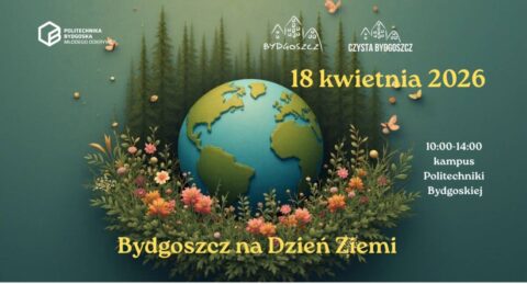 Bydgoszcz na Dzień Ziemi - rodzinny piknik ekologiczny w kampusie Politechniki Bydgoskiej