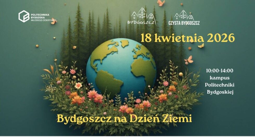 Bydgoszcz na Dzień Ziemi – rodzinny piknik ekologiczny w kampusie Politechniki Bydgoskiej