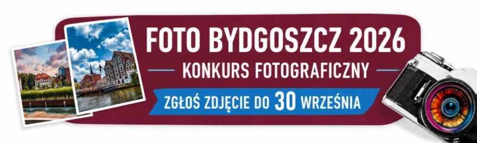 Foto Bydgoszcz 2026 – konkurs fotograficzny dla miłośników uwieczniania na zdjęciach naszego miasta